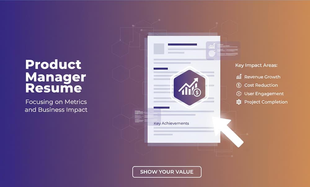 Product Manager Resume: Focusing on Metrics and Business Impact