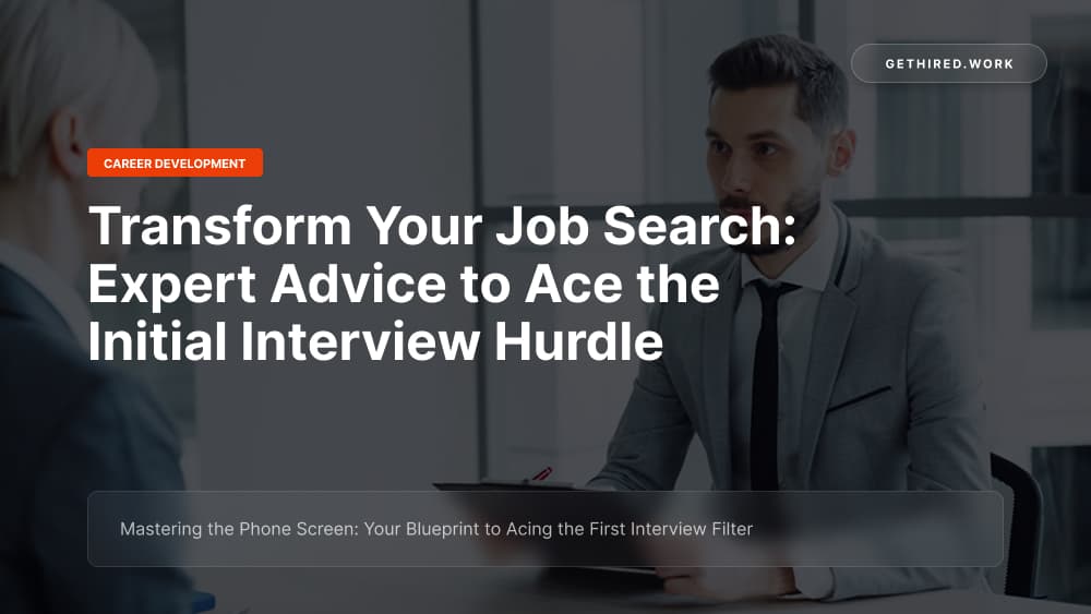 Mastering the Phone Screen: Your Blueprint to Acing the First Interview Filter